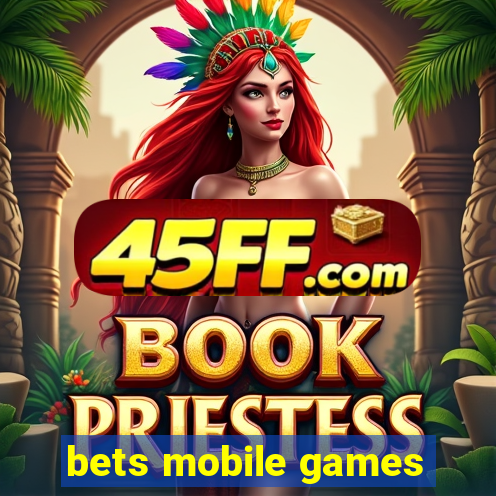 bets mobile games